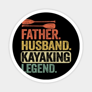 Father Husband Kayaking Legend Kayak Gift Dad Men Magnet